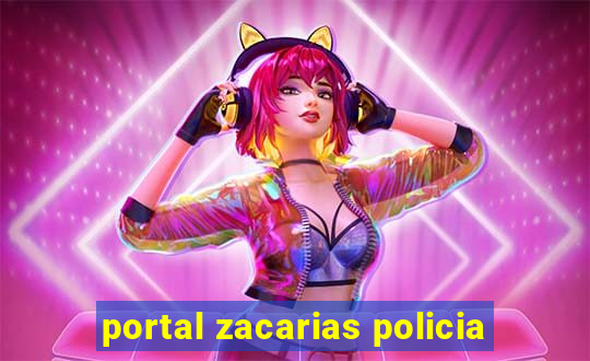 portal zacarias policia